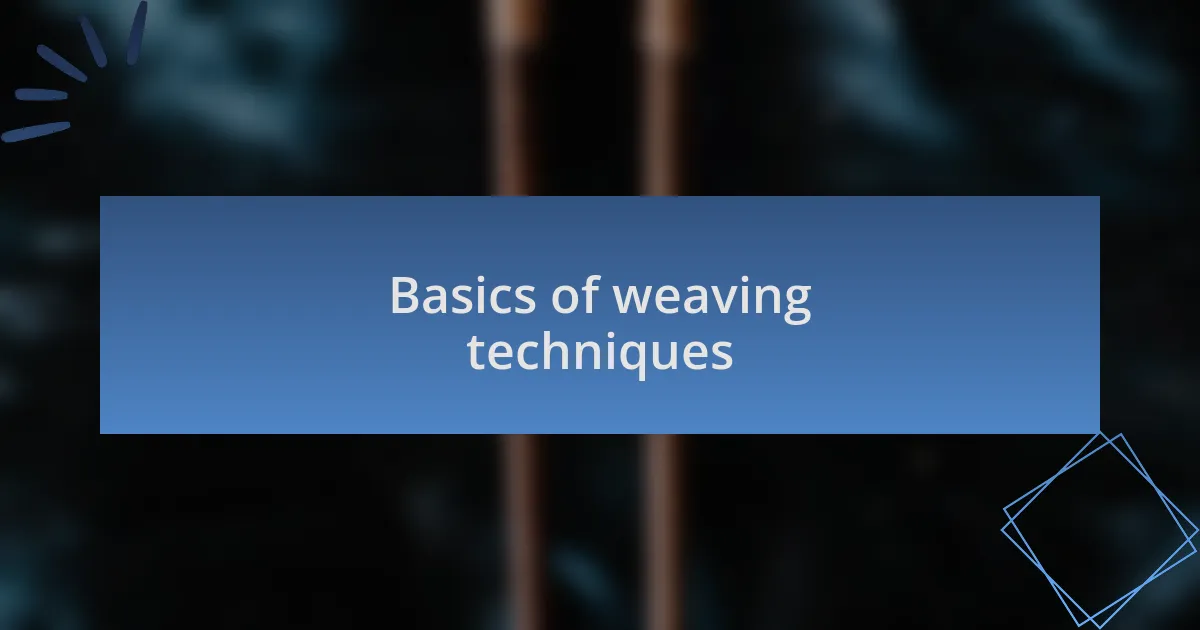Basics of weaving techniques