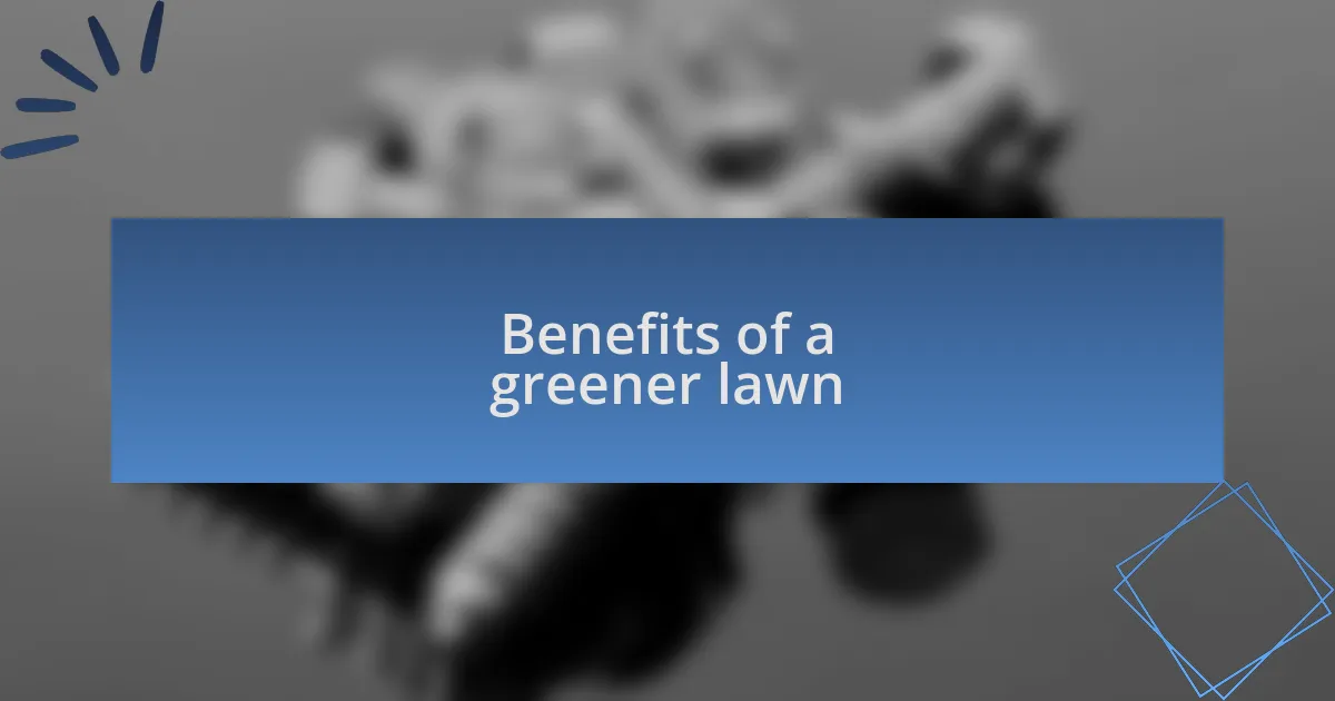 Benefits of a greener lawn
