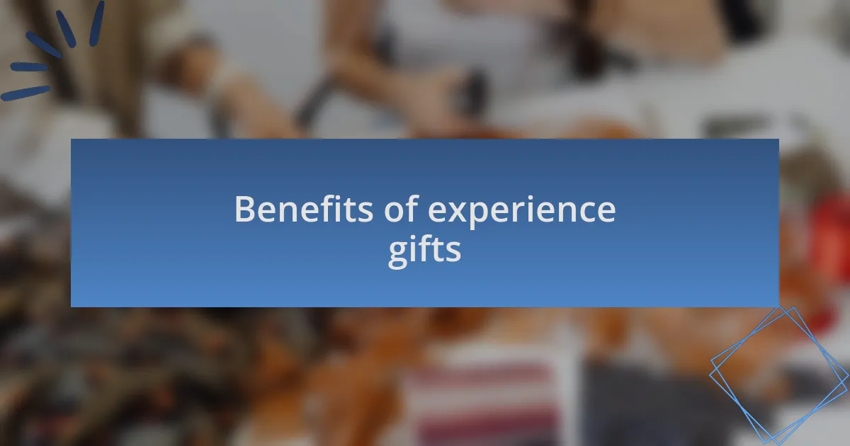 Benefits of experience gifts