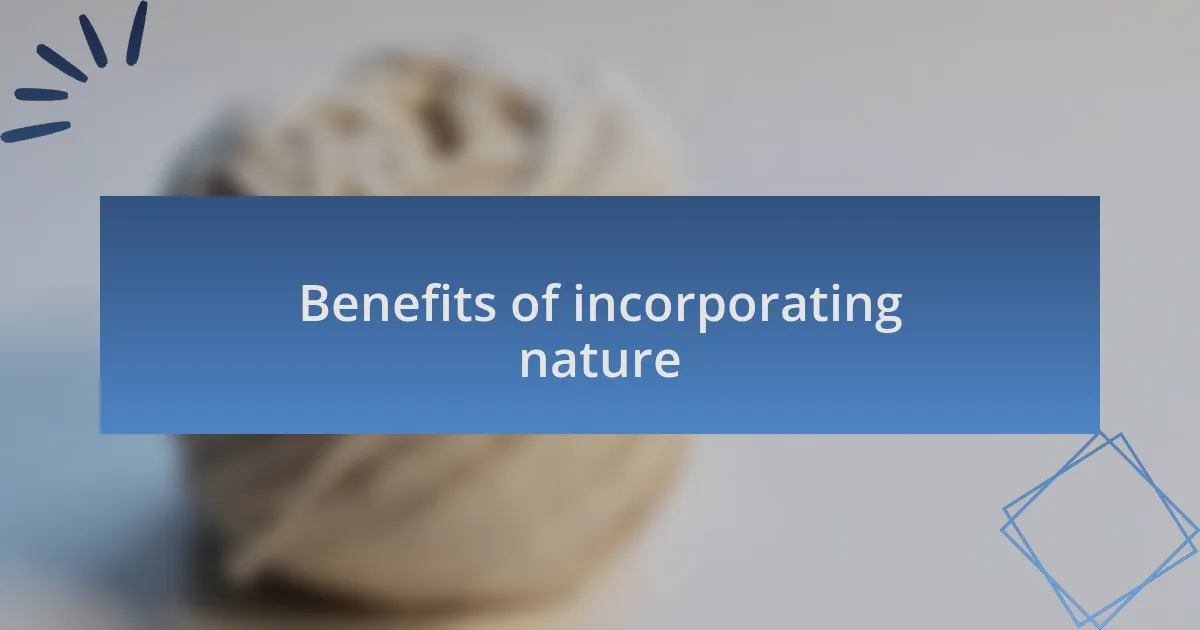 Benefits of incorporating nature