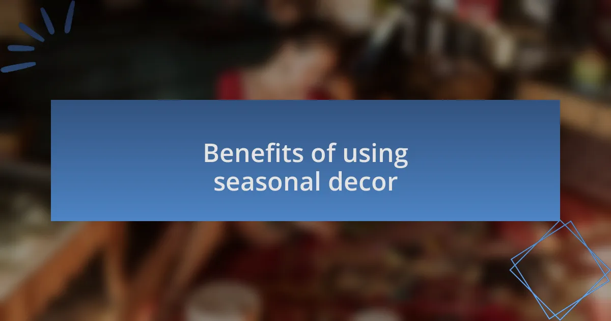 Benefits of using seasonal decor