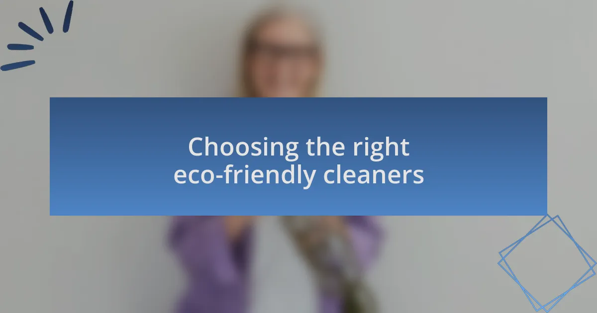 Choosing the right eco-friendly cleaners