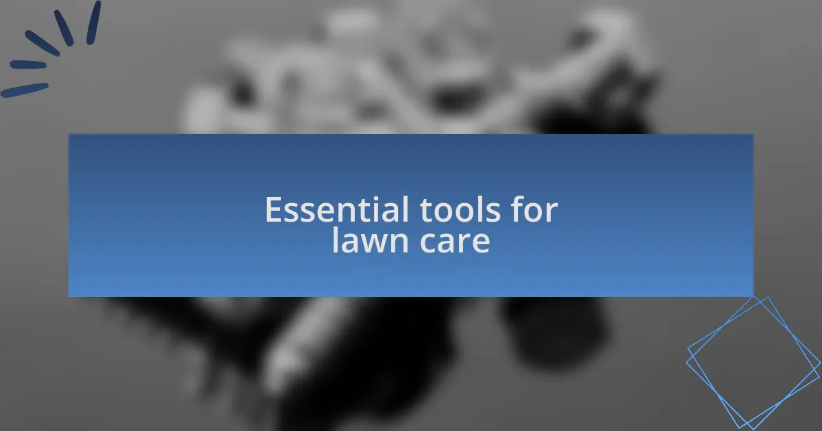 Essential tools for lawn care