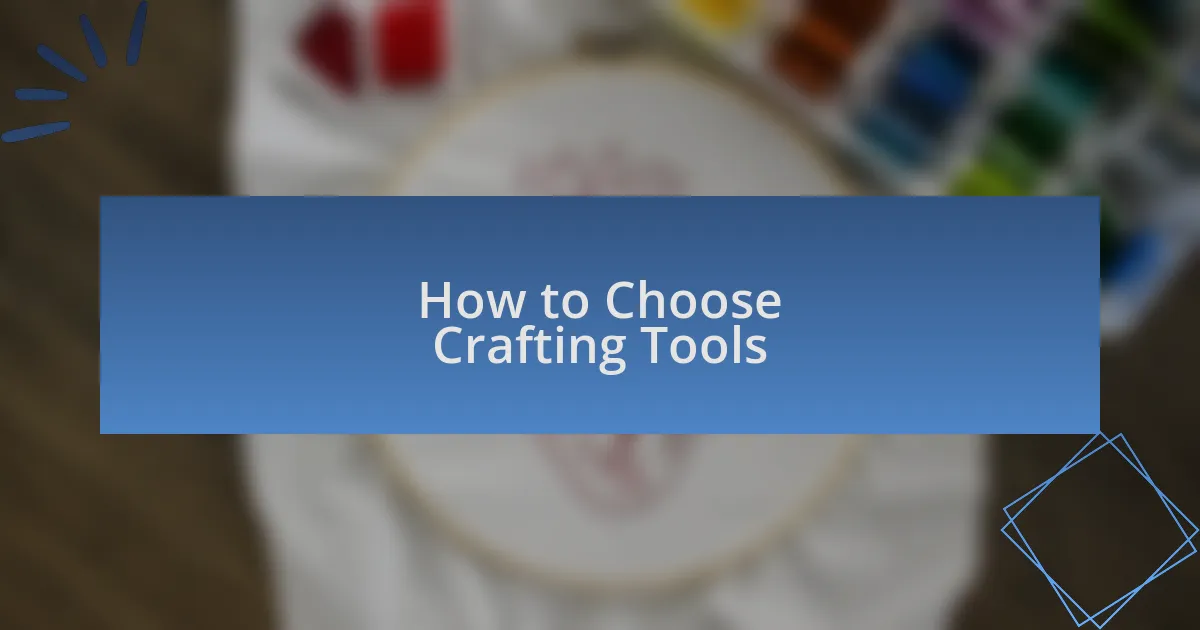 How to Choose Crafting Tools