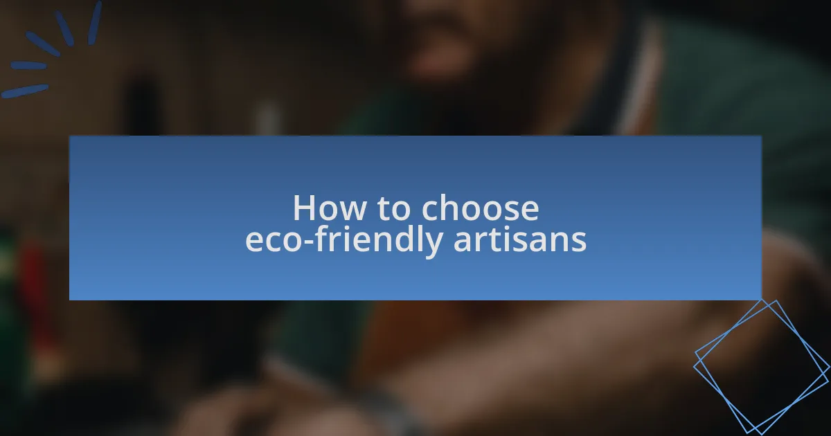 How to choose eco-friendly artisans