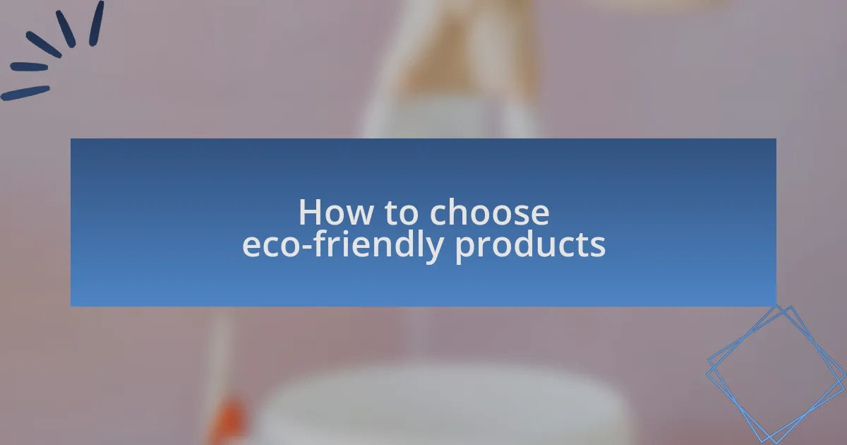 How to choose eco-friendly products