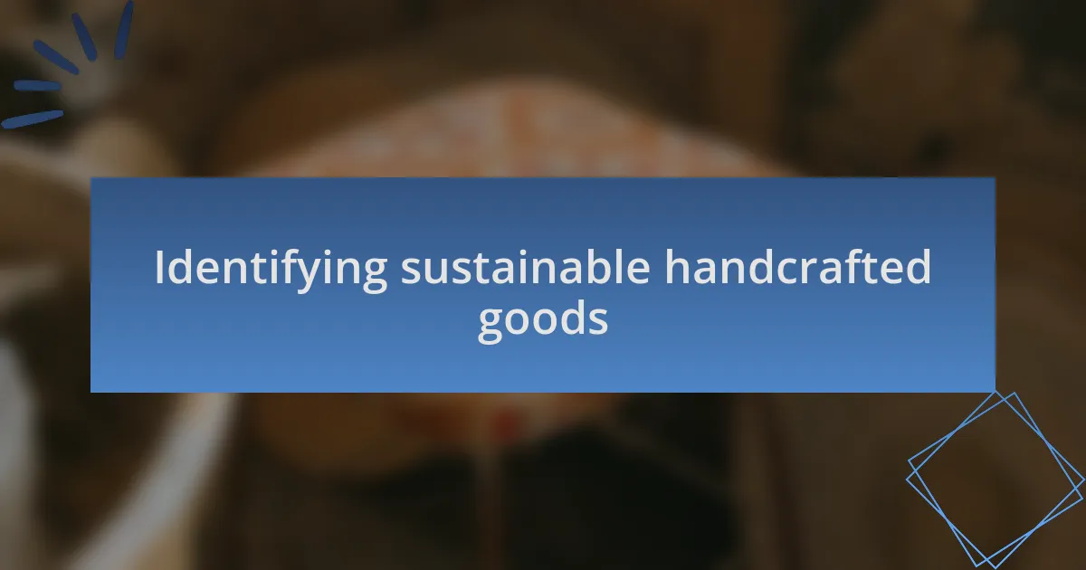 Identifying sustainable handcrafted goods