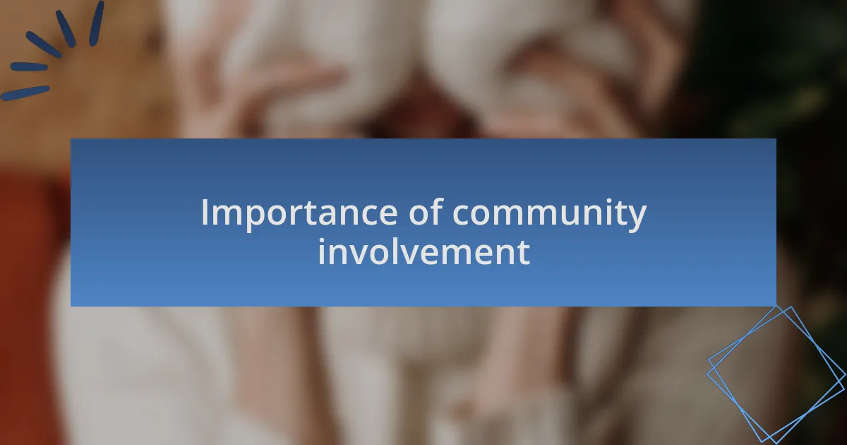 Importance of community involvement