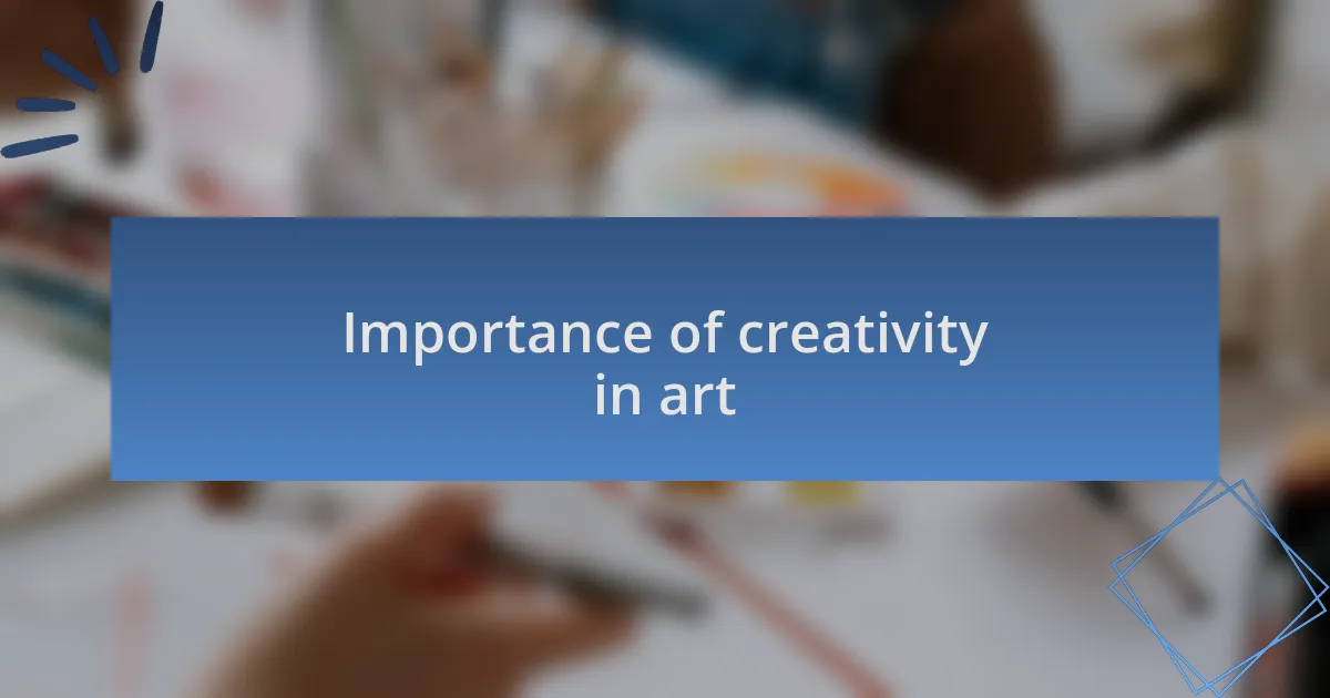 Importance of creativity in art