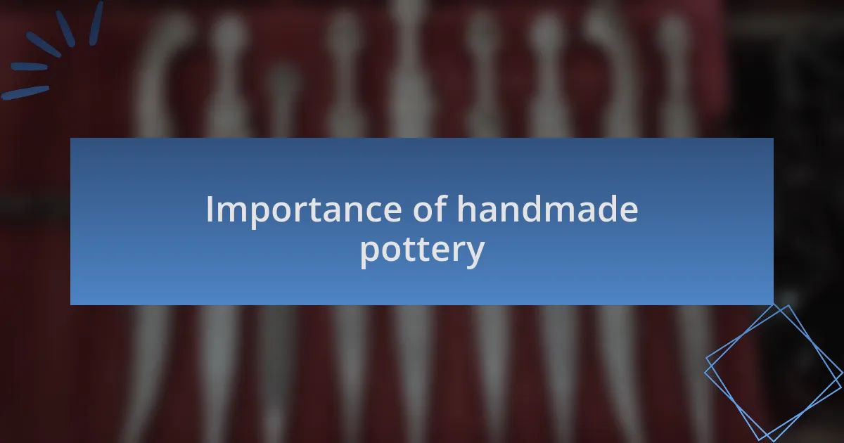 Importance of handmade pottery