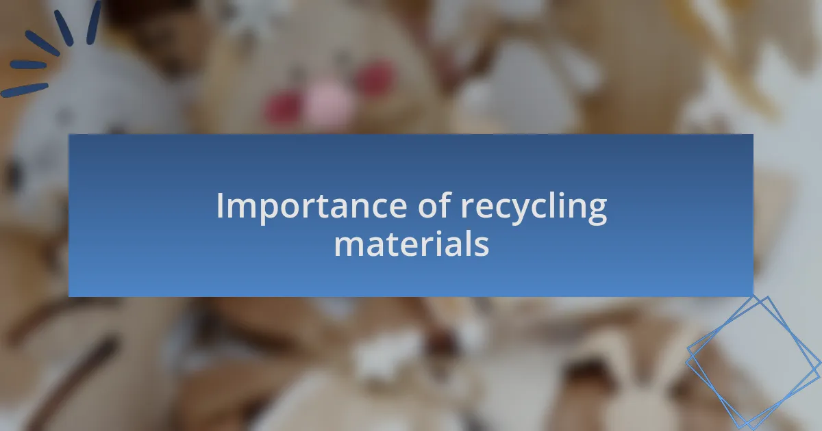 Importance of recycling materials