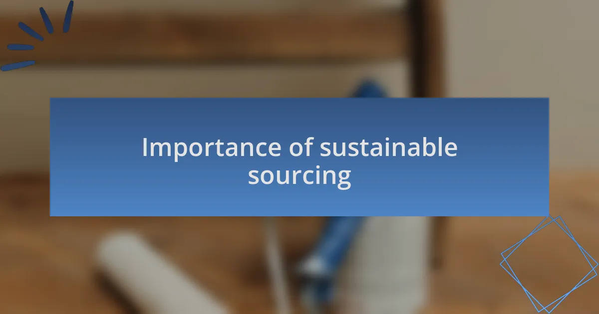 Importance of sustainable sourcing