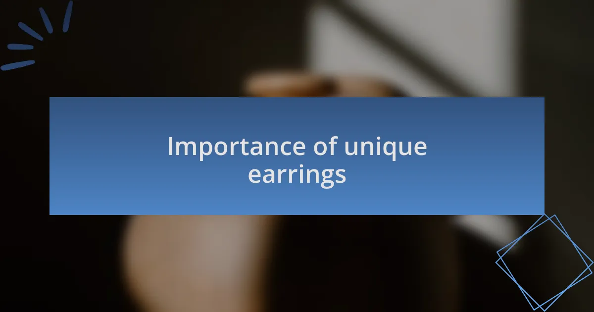 Importance of unique earrings