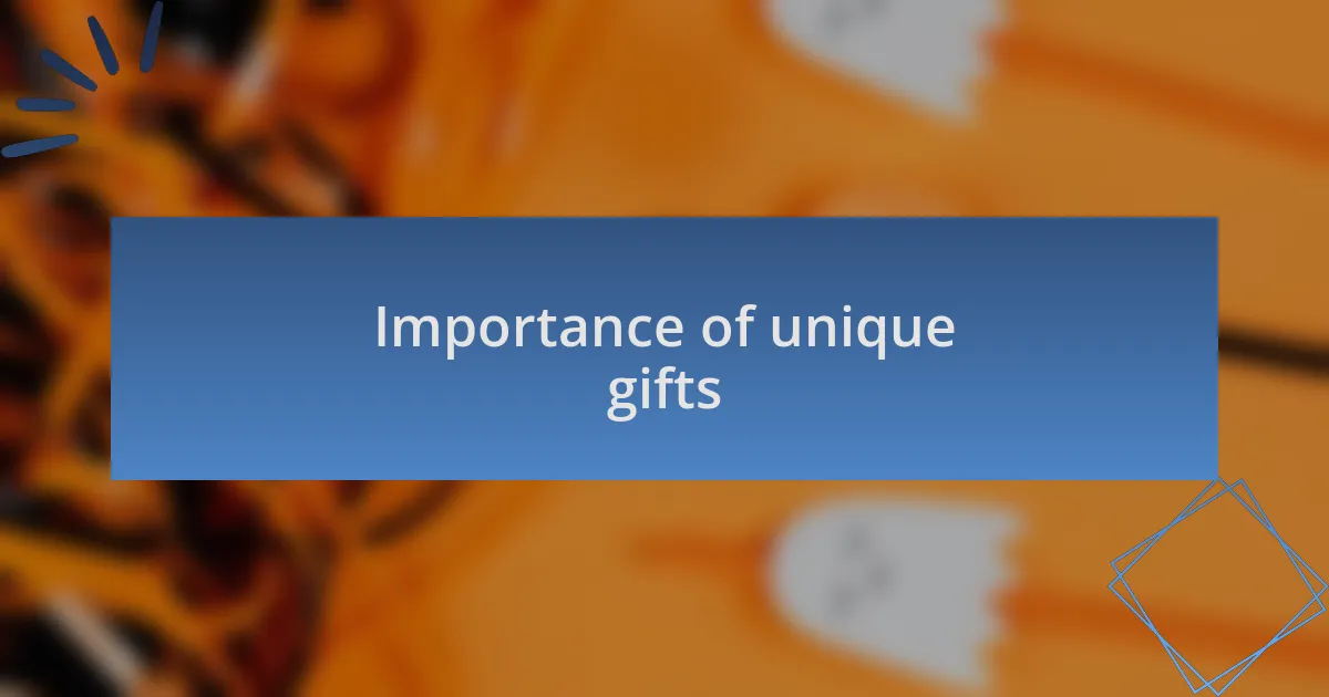 Importance of unique gifts