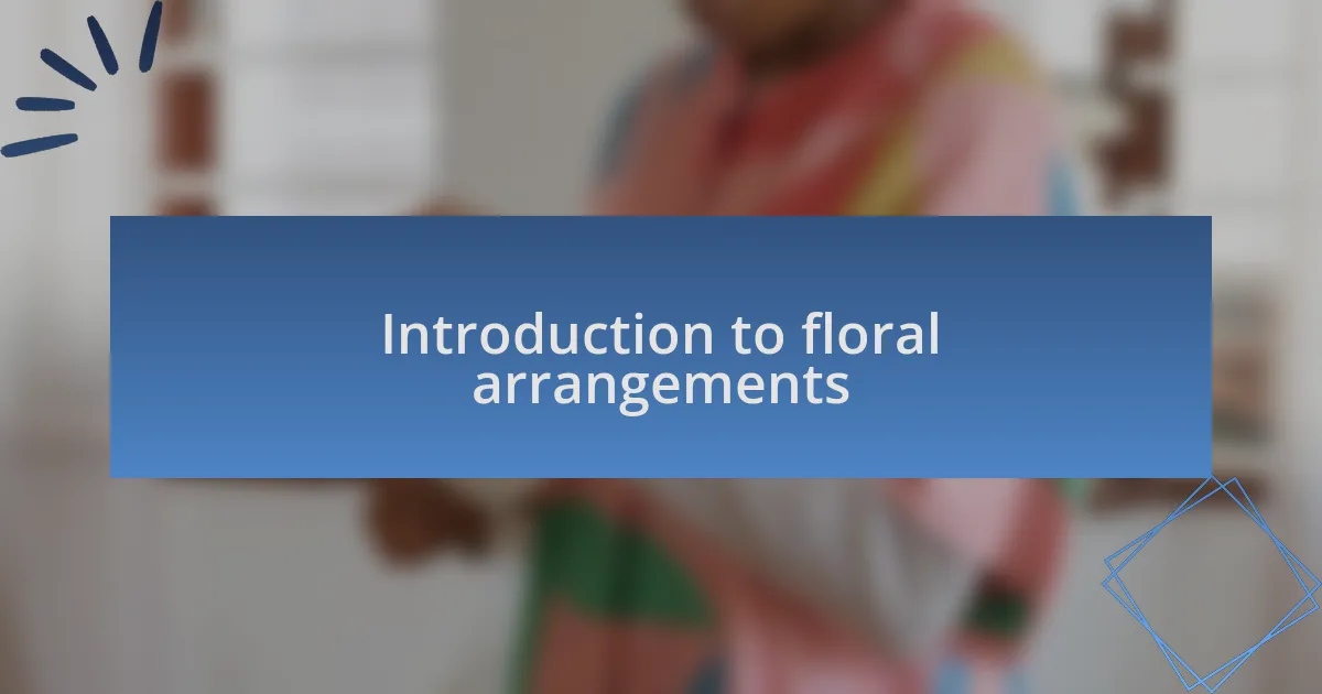 Introduction to floral arrangements