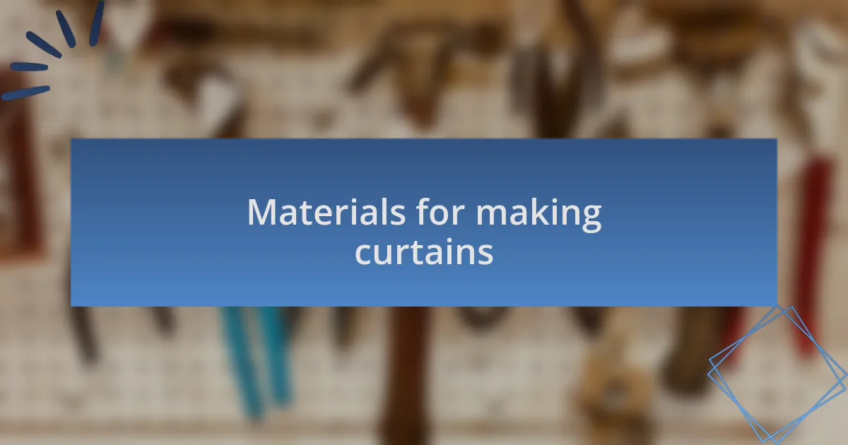 Materials for making curtains