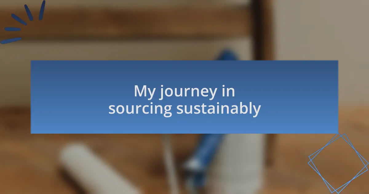 My journey in sourcing sustainably