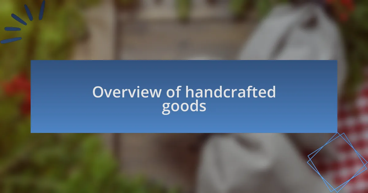 Overview of handcrafted goods