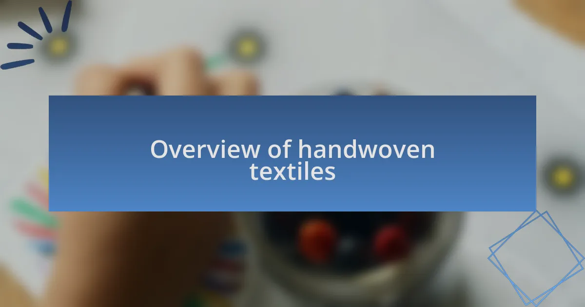Overview of handwoven textiles