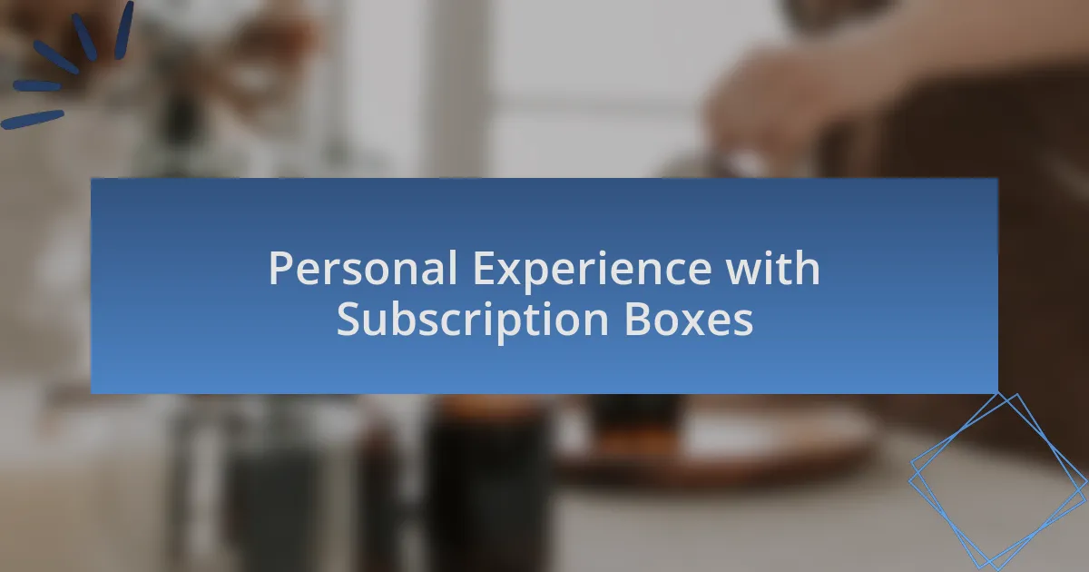 Personal Experience with Subscription Boxes