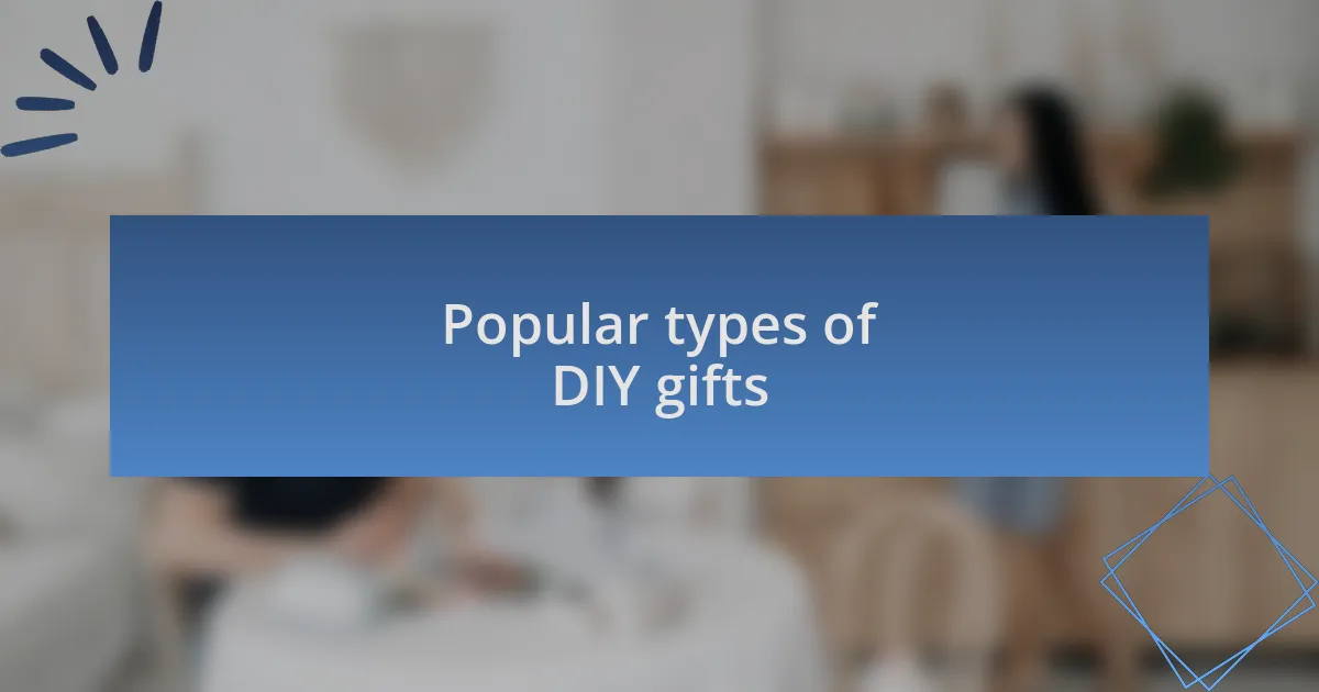 Popular types of DIY gifts
