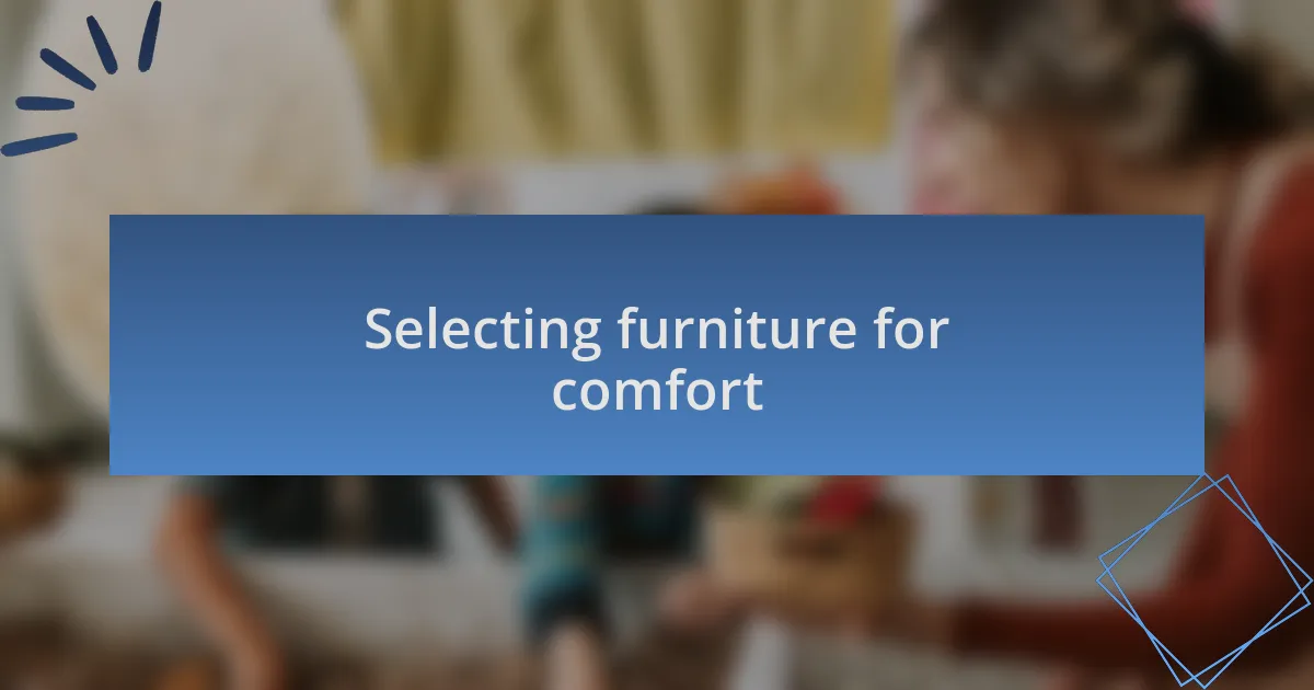 Selecting furniture for comfort
