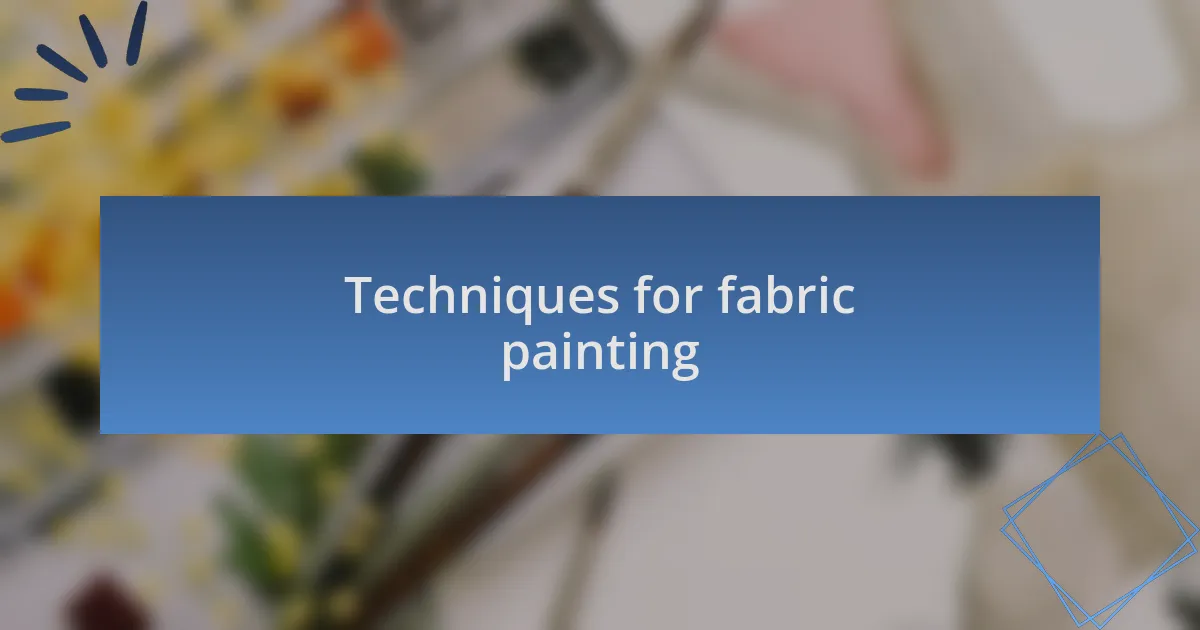 Techniques for fabric painting