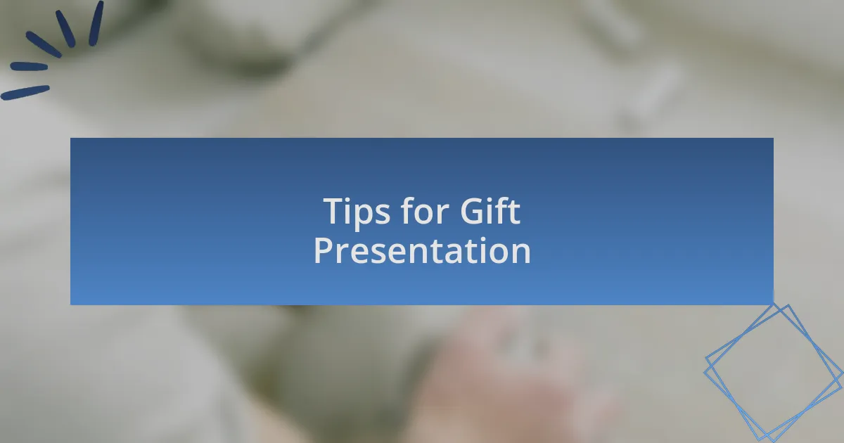 Tips for Gift Presentation