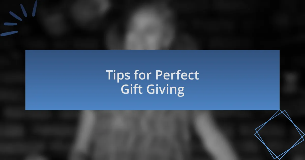 Tips for Perfect Gift Giving