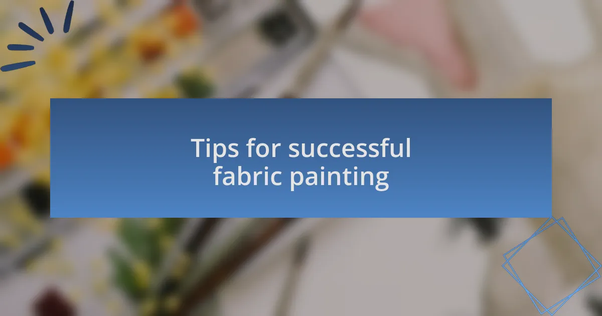 Tips for successful fabric painting