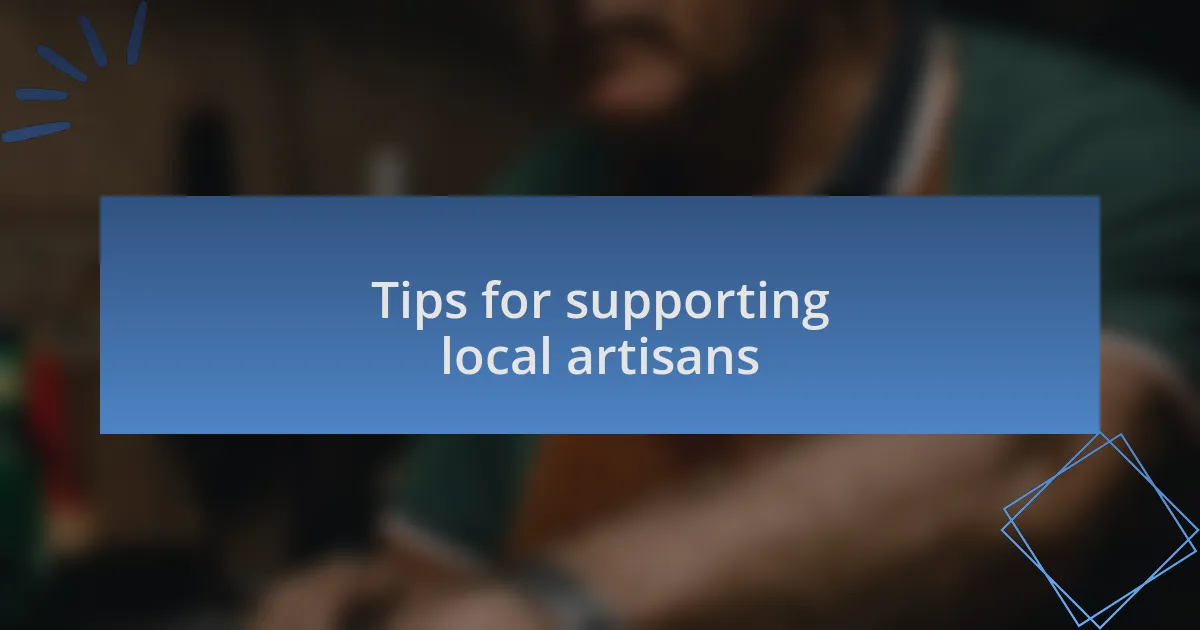 Tips for supporting local artisans