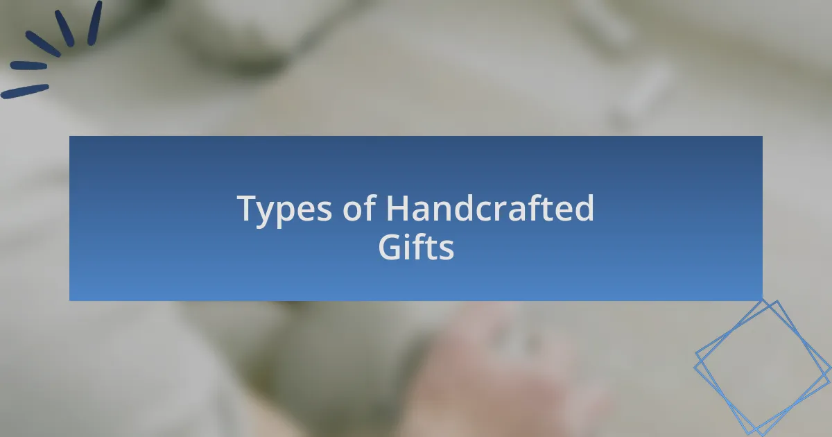 Types of Handcrafted Gifts