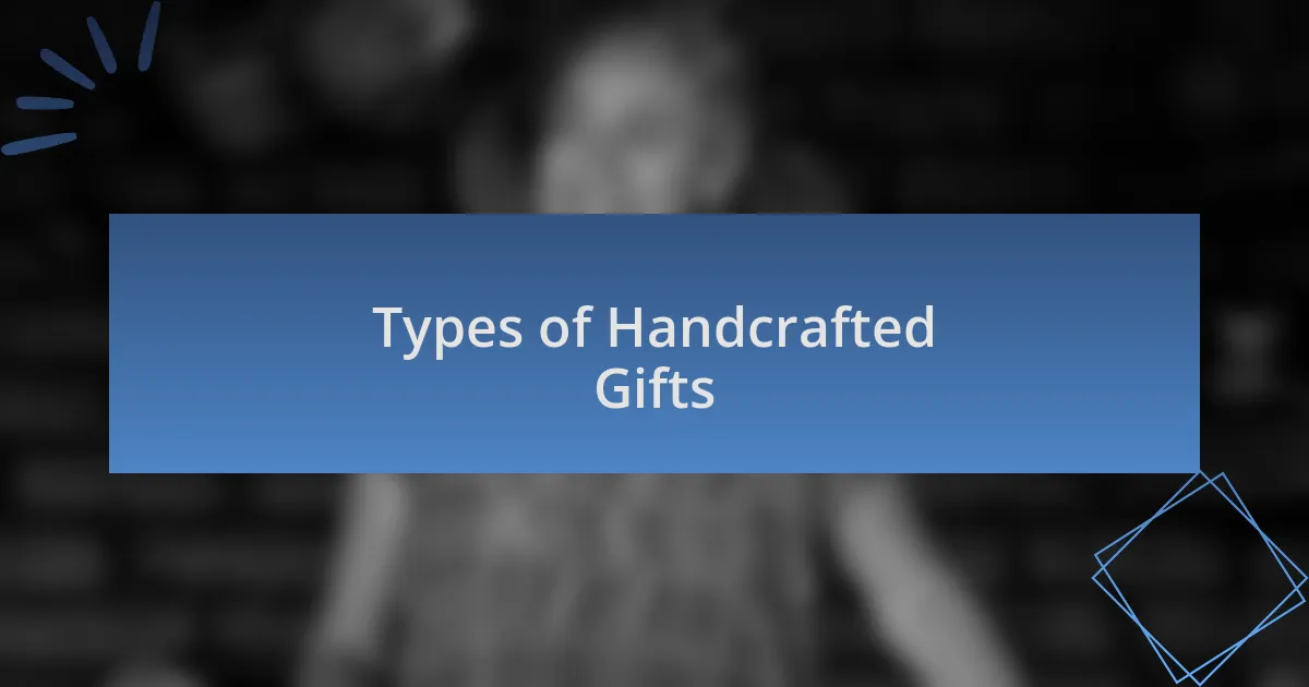 Types of Handcrafted Gifts