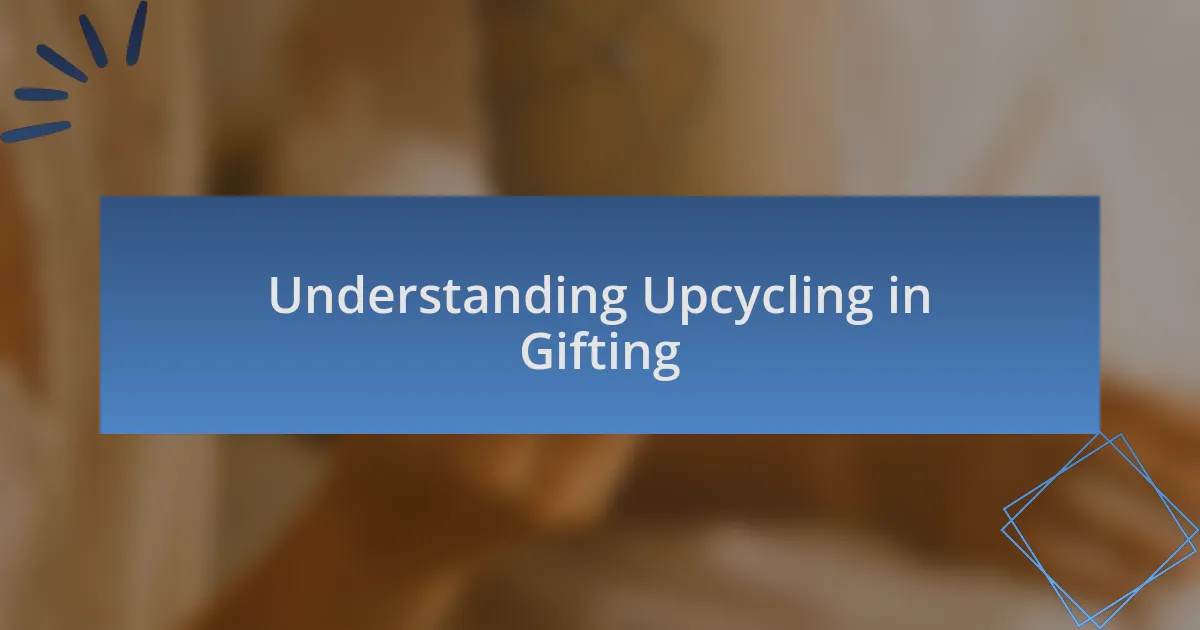 Understanding Upcycling in Gifting