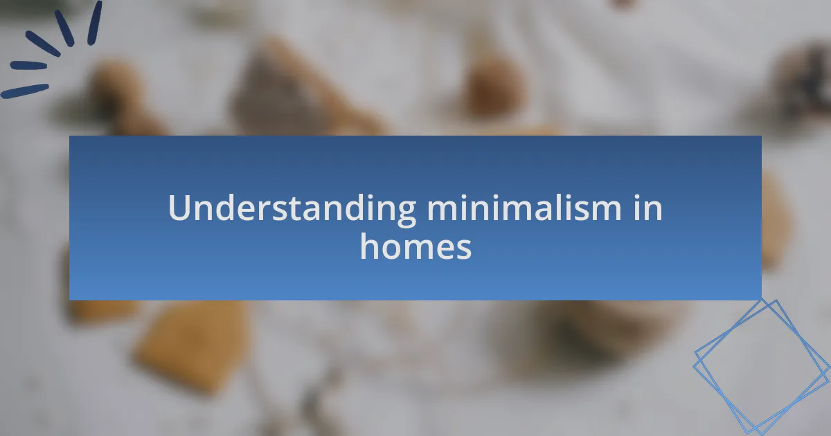 Understanding minimalism in homes