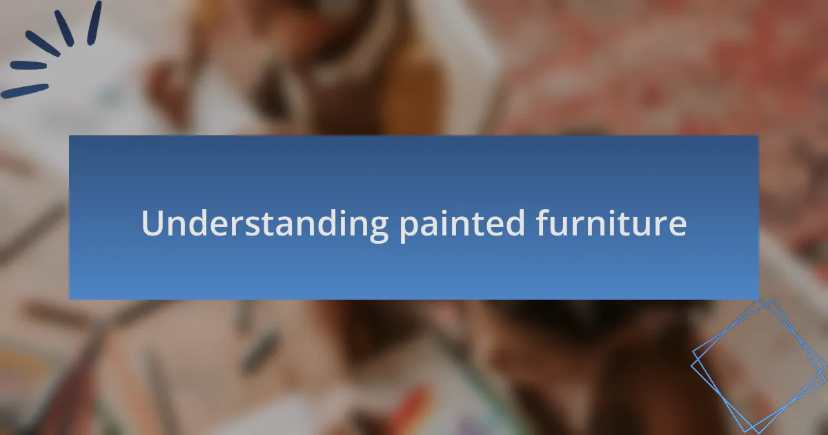 Understanding painted furniture