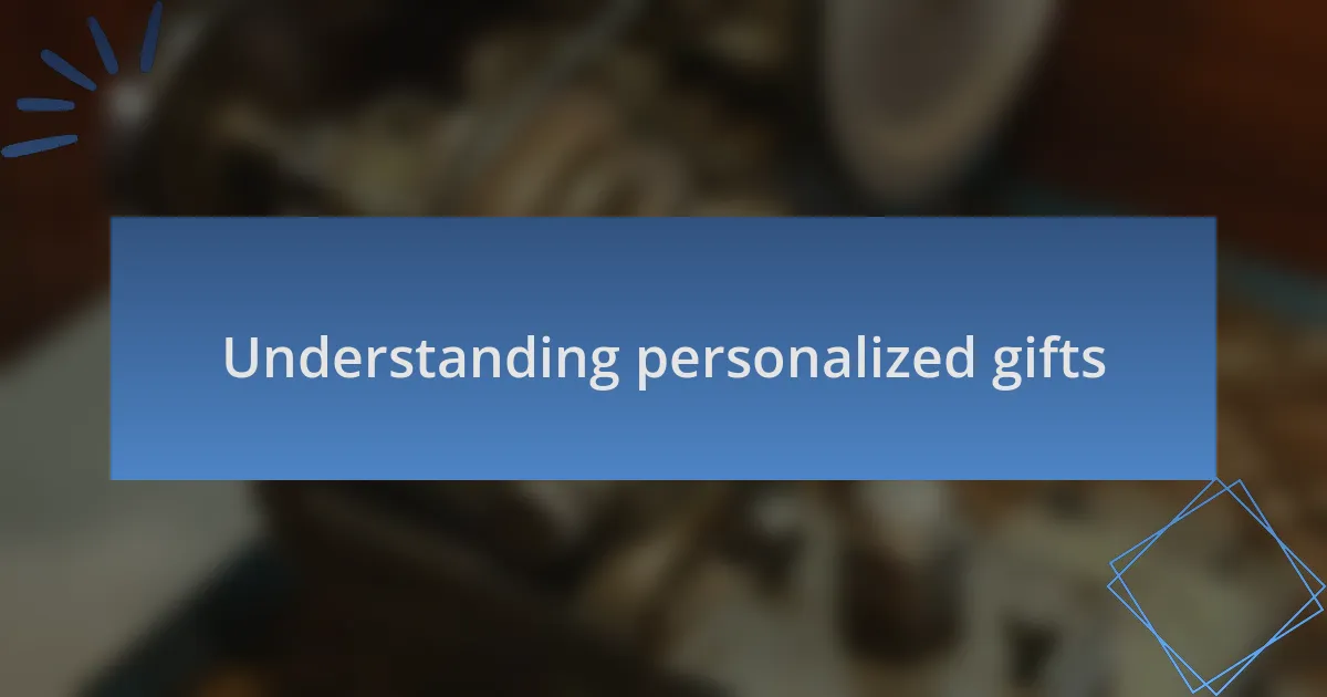 Understanding personalized gifts