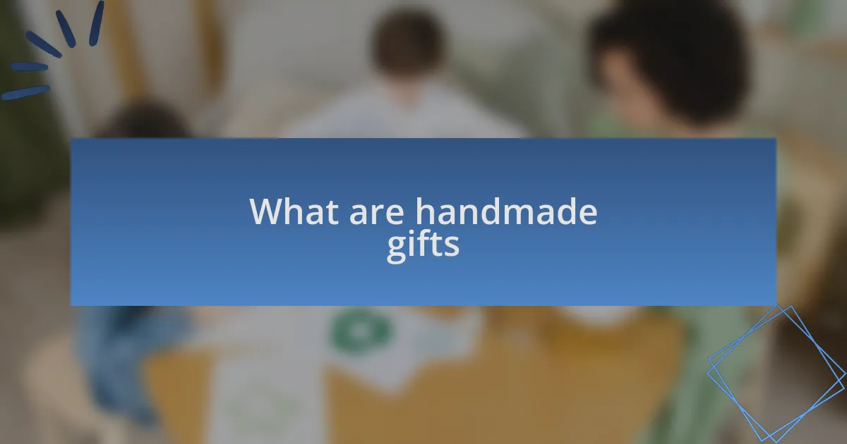 What are handmade gifts